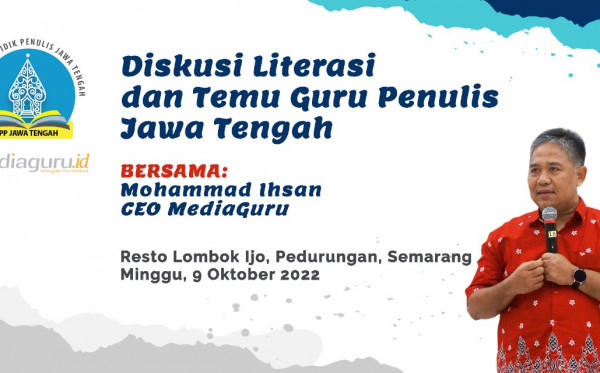 Diskusi Literasi dan Temu Guru Penulis Jawa Tengah (9 Oktober 2022)