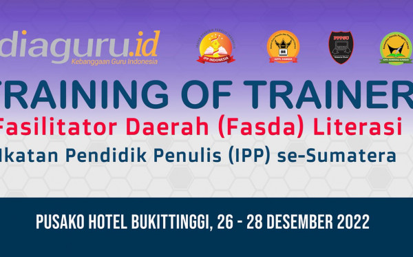 TOT Fasilitator Daerah (Fasda) Literasi IPP se-Sumatera (26-28 Desember 2022)