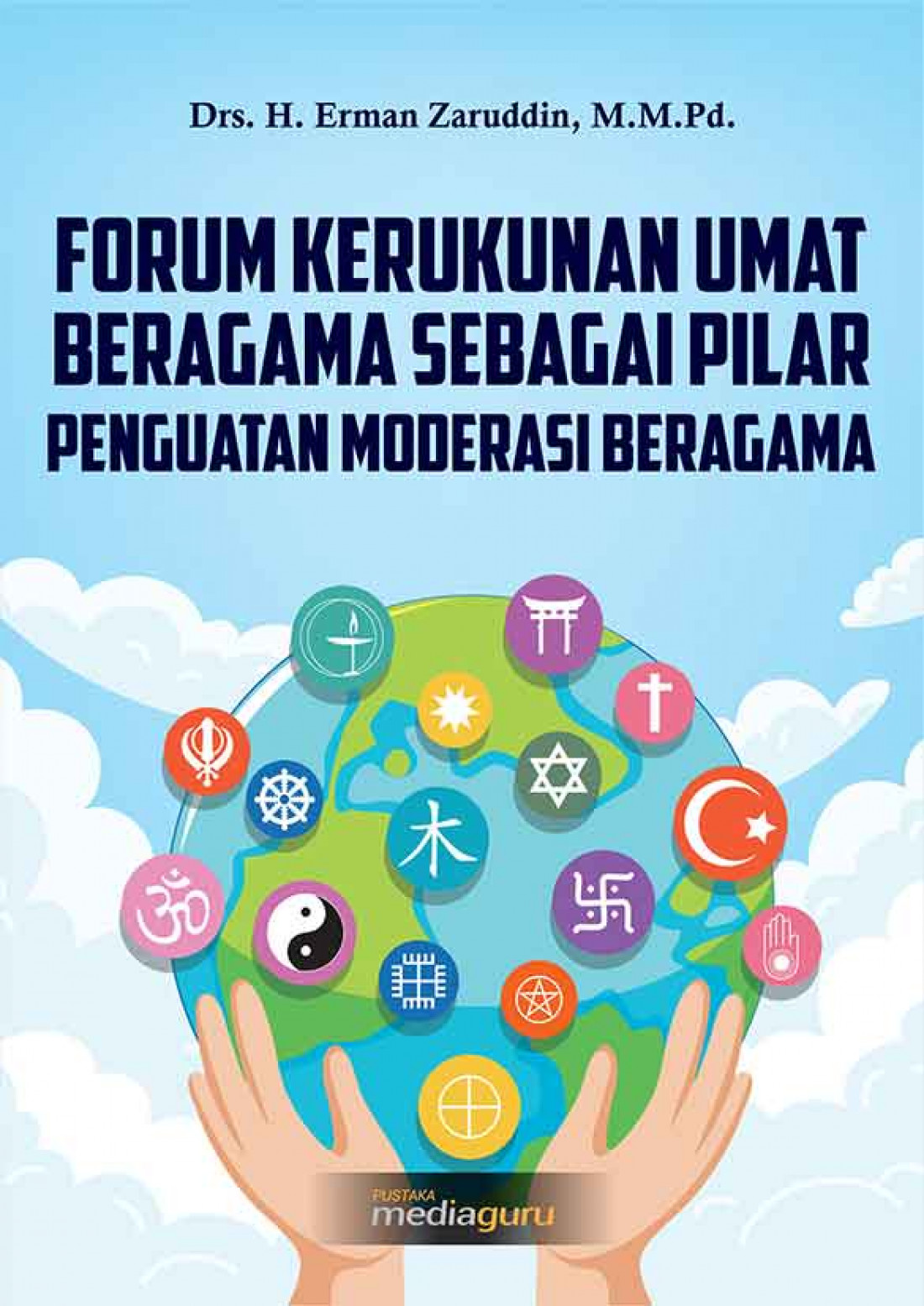 Forum Kerukunan Umat Beragama sebagai Pilar Penguatan Moderasi Beragama
