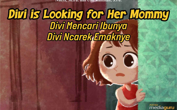 Divi is Looking for Her Mommy, Divi Mencari Ibunya, Divi Ncarek Emaknye