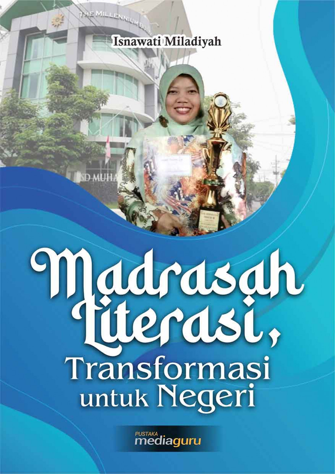 Madrasah Literasi, Transformasi Untuk Negeri