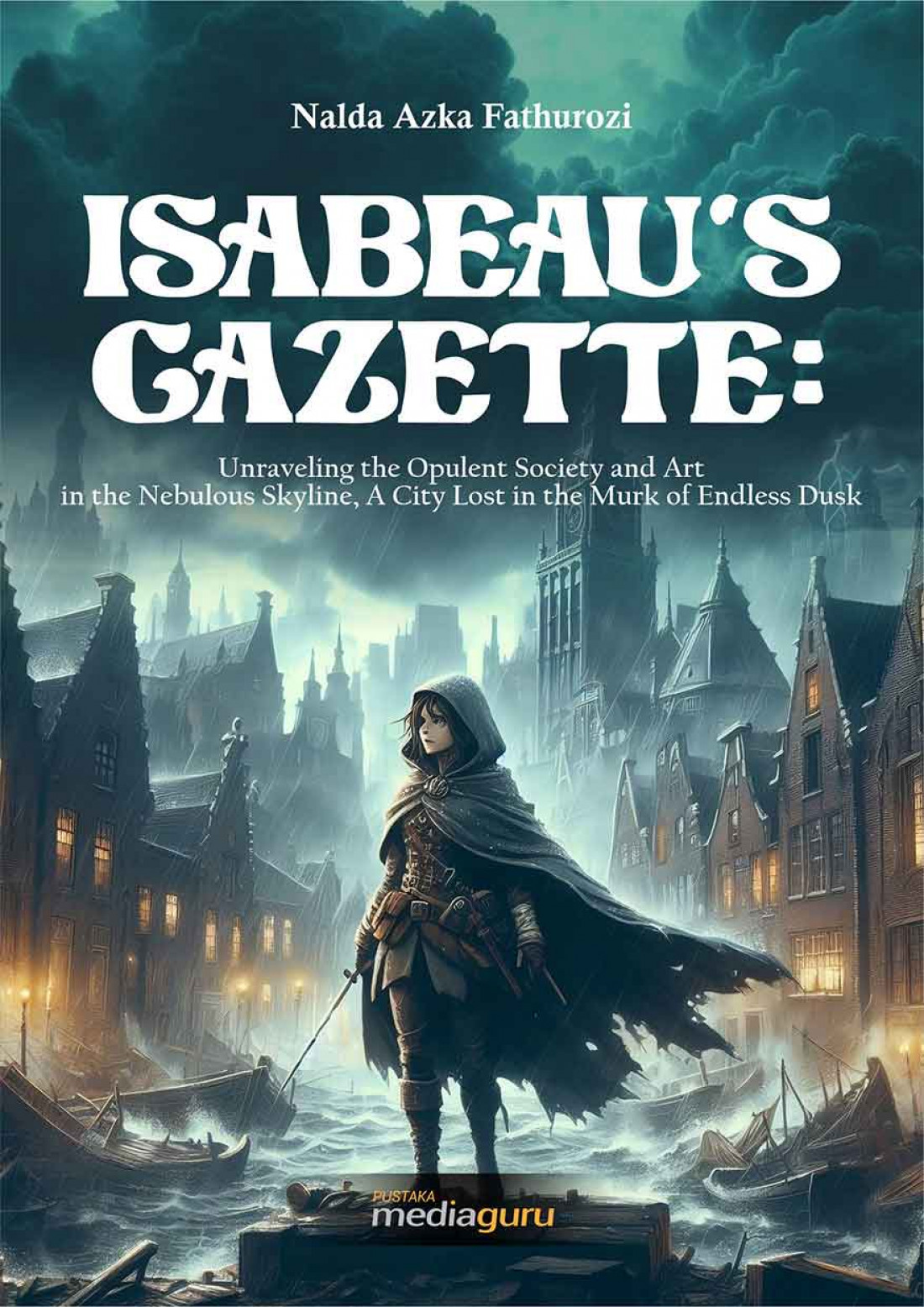 Isabeau’s Gazette: Unraveling the Opulent Society and Art in the Nebulous Skyline, A City Lost in the Murk of Endless Dusk